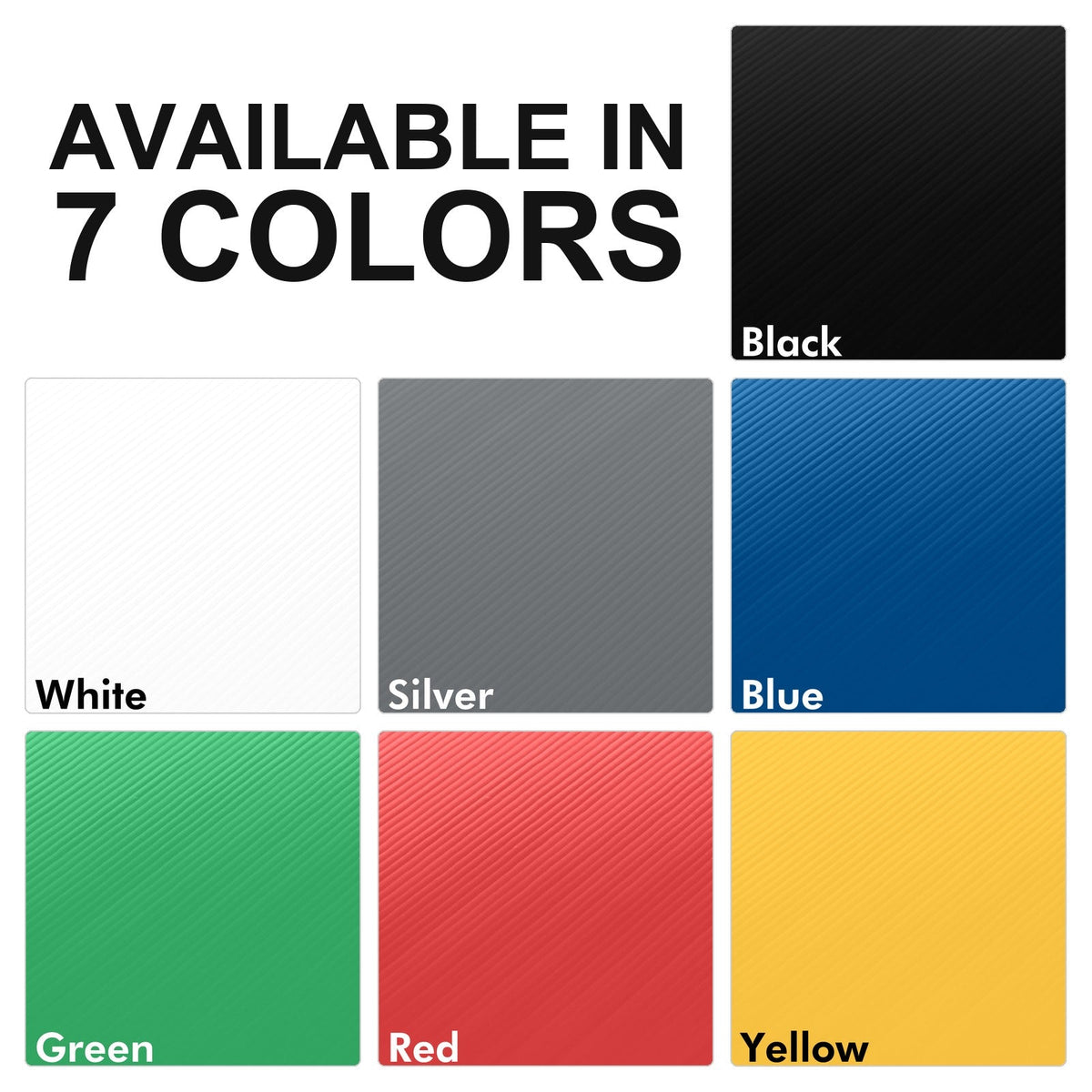 Available in 7 colors: Black, White, Silver, Blue, Green, Red, Yellow